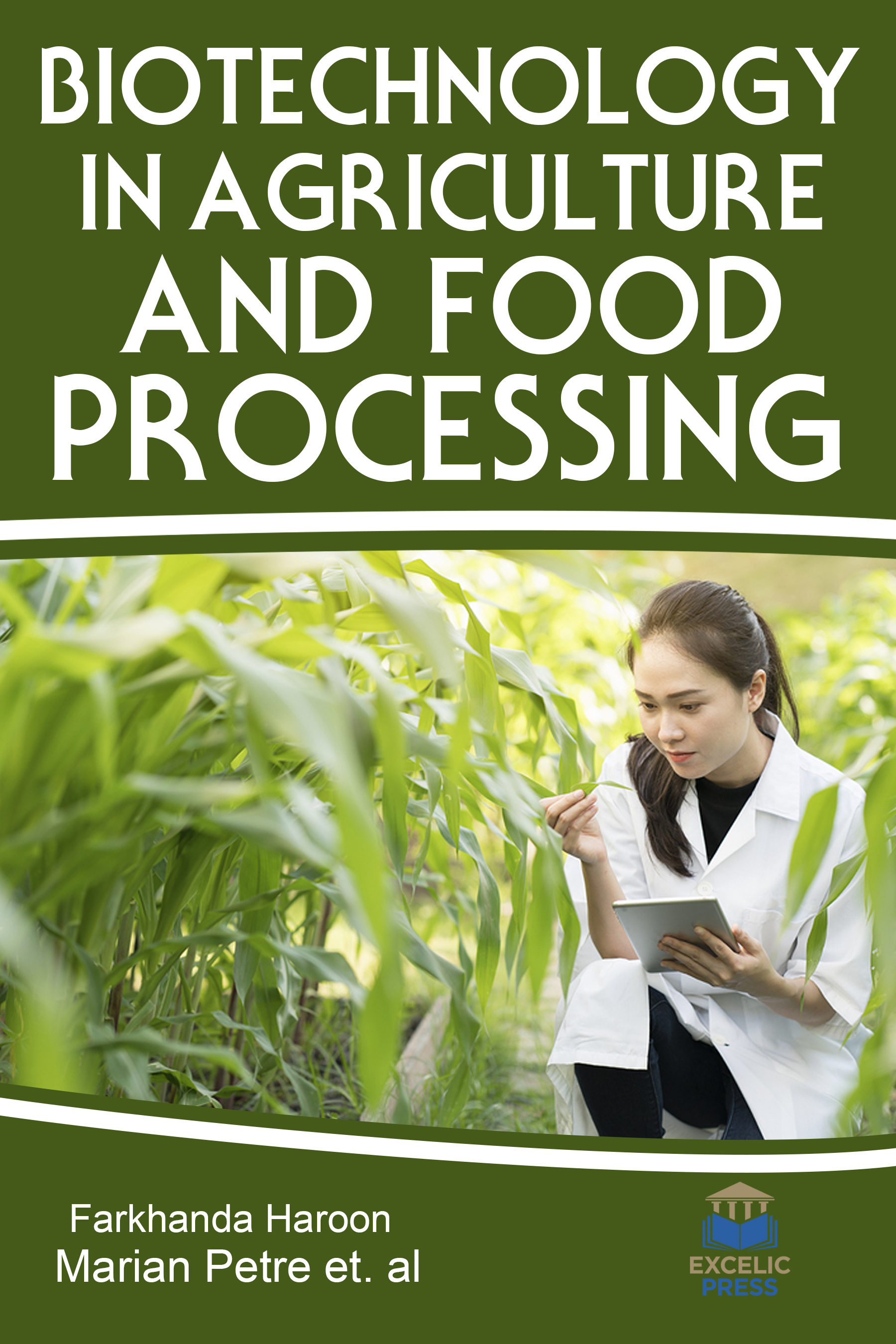 Biotechnology in Agriculture and Food Processing Excelic Press
