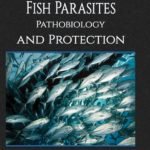 Fish Parasites: Pathobiology and Protection