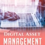 Digital Asset Management