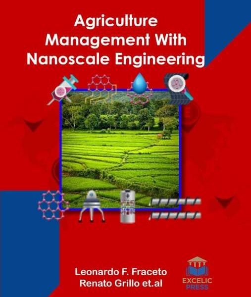 Agriculture Management with Nanoscale Engineering Excelic Press
