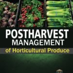 Postharvest Management of Horticultural Produce