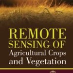 Remote Sensing of Agricultural Crops and Vegetation