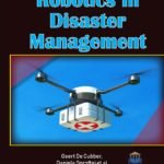 Use of AI and Robotics in Disaster Management