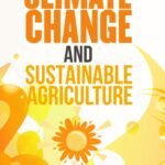 Climate Change and Sustainable Agriculture