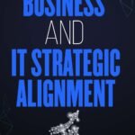 Business and IT Strategic Alignment