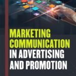 Marketing Communication in Advertising and Promotion