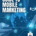 Guide to Mobile Marketing