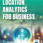 Location Analytics for Business