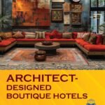 Architect-Designed Boutique Hotels