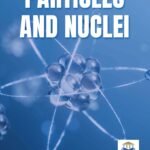 Particles and Nuclei