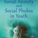 Social Anxiety and Social Phobia in Youth