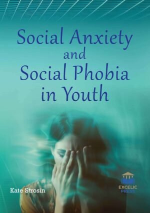 Social Anxiety and Social Phobia in Youth